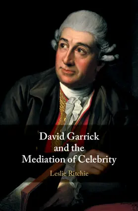 Ritchie | David Garrick and the Mediation of Celebrity | Buch | 978-1-108-47587-7 | www.sack.de
