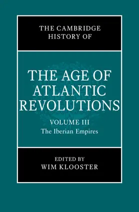  The Cambridge History of the Age of Atlantic Revolutions: Volume 3, the Iberian Empires | Buch |  Sack Fachmedien