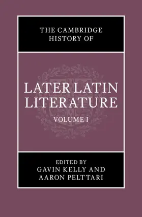 Kelly / Pelttari |  The Cambridge History of Later Latin Literature: Volume 1 | Buch |  Sack Fachmedien