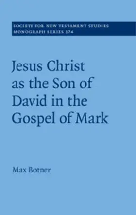 Botner |  Jesus Christ as the Son of David in the Gospel of Mark | Buch |  Sack Fachmedien