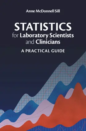 McDonnell Sill | Statistics for Laboratory Scientists and Clinicians | Buch | 978-1-108-47725-3 | www.sack.de