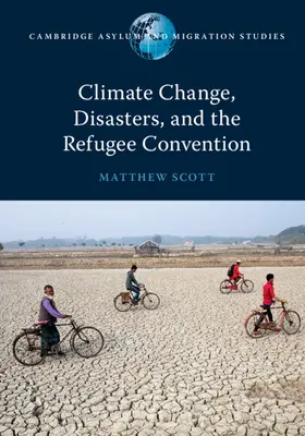 Scott | Climate Change, Disasters, and the Refugee Convention | Buch | 978-1-108-47822-9 | sack.de