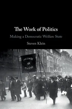 Klein | The Work of Politics | Buch | 978-1-108-47862-5 | sack.de