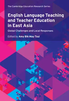 Tsui | English Language Teaching and Teacher Education in East Asia | Buch | 978-1-108-47971-4 | www.sack.de