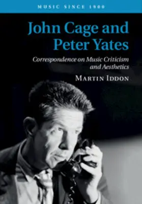 Iddon | John Cage and Peter Yates | Buch | 978-1-108-48006-2 | www.sack.de
