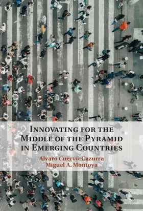 Cuervo-Cazurra / Montoya |  Innovating for the Middle of the Pyramid in Emerging Countries | Buch |  Sack Fachmedien