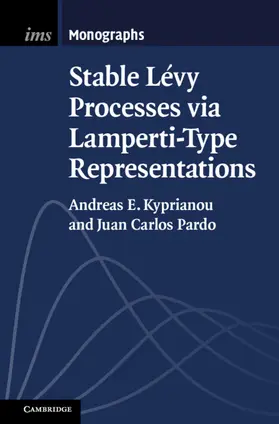 Kyprianou / Pardo | Stable Lévy Processes Via Lamperti-Type Representations | Buch | 978-1-108-48029-1 | sack.de