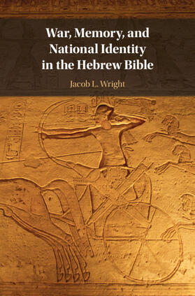 Wright | War, Memory, and National Identity in the Hebrew Bible | Buch | 978-1-108-48089-5 | sack.de