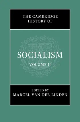 van der Linden |  The Cambridge History of Socialism: Volume 2 | Buch |  Sack Fachmedien
