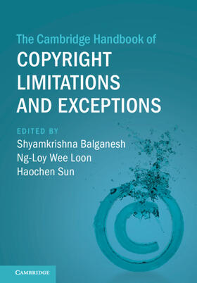Balganesh / Wee Loon / Sun | The Cambridge Handbook of Copyright Limitations and Exceptions | Buch | 978-1-108-48304-9 | sack.de