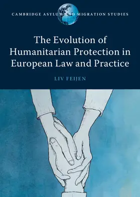 Feijen | The Evolution of Humanitarian Protection in European Law and Practice | Buch | 978-1-108-48348-3 | www.sack.de