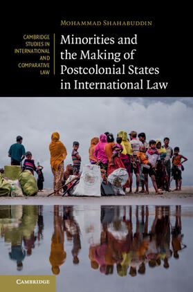 Shahabuddin |  Minorities and the Making of Postcolonial States in International Law | Buch |  Sack Fachmedien