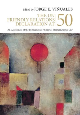 Viñuales | The Un Friendly Relations Declaration at 50 | Buch | 978-1-108-48381-0 | sack.de