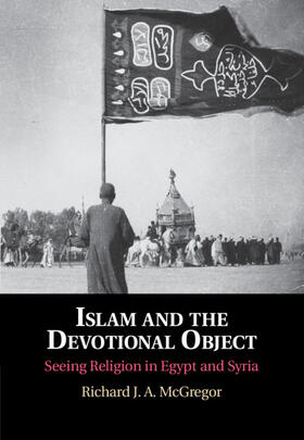 McGregor |  Islam and the Devotional Object | Buch |  Sack Fachmedien