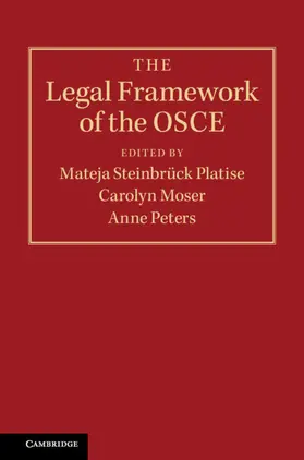Steinbrück Platise / Moser / Peters |  The Legal Framework of the OSCE | Buch |  Sack Fachmedien