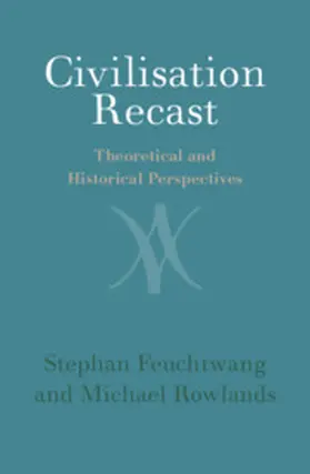 Feuchtwang / Rowlands |  Civilisation Recast | Buch |  Sack Fachmedien