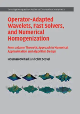 Owhadi / Scovel |  Operator-Adapted Wavelets, Fast Solvers, and Numerical Homogenization | Buch |  Sack Fachmedien