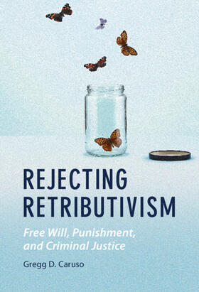 Caruso | Rejecting Retributivism | Buch | 978-1-108-48470-1 | sack.de