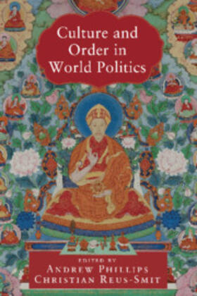 Phillips / Reus-Smit |  Culture and Order in World Politics | Buch |  Sack Fachmedien