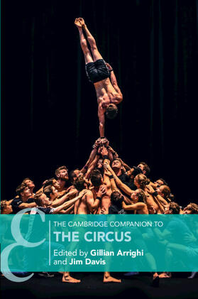 Arrighi / Davis | The Cambridge Companion to the Circus | Buch | 978-1-108-48516-6 | sack.de