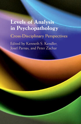 Kendler / Parnas / Zachar | Levels of Analysis in Psychopathology | Buch | 978-1-108-48519-7 | sack.de