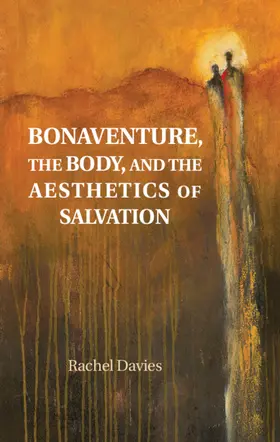 Davies | Bonaventure, the Body, and the Aesthetics of Salvation | Buch | 978-1-108-48537-1 | sack.de
