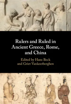 Beck / Vankeerberghen |  Rulers and Ruled in Ancient Greece, Rome, and China | Buch |  Sack Fachmedien