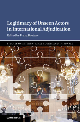 Baetens | Legitimacy of Unseen Actors in International             Adjudication | Buch | 978-1-108-48585-2 | sack.de
