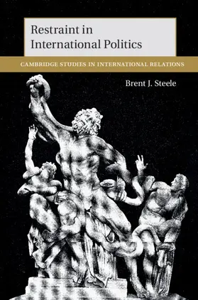 Steele |  Restraint in International Politics | Buch |  Sack Fachmedien