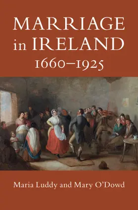 Luddy / O'Dowd |  Marriage in Ireland, 1660-1925 | Buch |  Sack Fachmedien