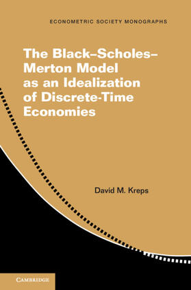 Kreps | The Black-Scholes-Merton Model as an Idealization of Discrete-Time Economies | Buch | 978-1-108-48636-1 | sack.de