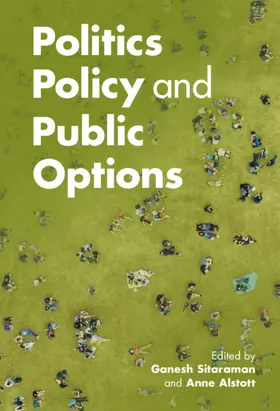 Sitaraman / Alstott | Politics, Policy, and Public Options | Buch | 978-1-108-48764-1 | sack.de