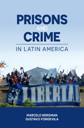 Bergman / Fondevila | Prisons and Crime in Latin America | Buch | 978-1-108-48788-7 | sack.de