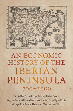 Freire Costa / Grafe / Lains | An Economic History of the Iberian Peninsula, 700-2000 | Buch | 978-1-108-48832-7 | sack.de