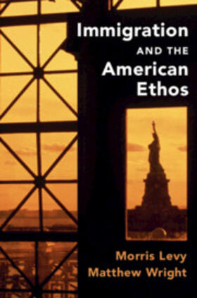 Levy / Wright | Immigration and the American Ethos | Buch | 978-1-108-48881-5 | sack.de