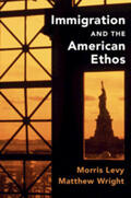 Levy / Wright |  Immigration and the American Ethos | Buch |  Sack Fachmedien