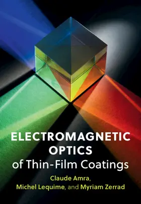 Amra / Lequime / Zerrad |  Electromagnetic Optics of Thin-Film Coatings | Buch |  Sack Fachmedien