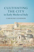 Goodson |  Cultivating the City in Early Medieval Italy | Buch |  Sack Fachmedien