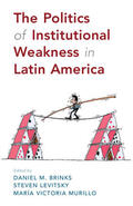 Brinks / Levitsky / Murillo |  The Politics of Institutional Weakness in Latin America | Buch |  Sack Fachmedien