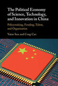Sun / Cao |  The Political Economy of Science, Technology, and Innovation in China | Buch |  Sack Fachmedien