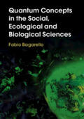 Bagarello |  Quantum Concepts in the Social, Ecological and Biological Sciences | Buch |  Sack Fachmedien