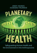 Haines / Frumkin |  Planetary Health | Buch |  Sack Fachmedien