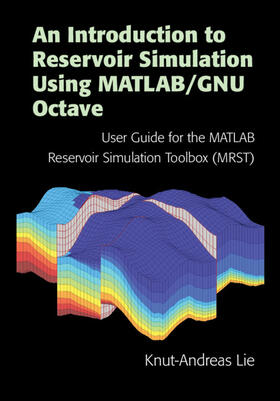 Lie | An Introduction to Reservoir Simulation Using MATLAB/GNU Octave | Buch | 978-1-108-49243-0 | sack.de
