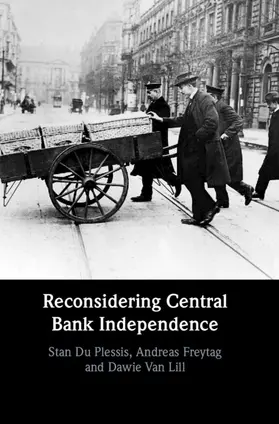 Du Plessis / Freytag / van Lill |  Reconsidering Central Bank Independence | Buch |  Sack Fachmedien