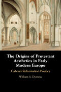 Dyrness |  The Origins of Protestant Aesthetics in Early Modern Europe | Buch |  Sack Fachmedien