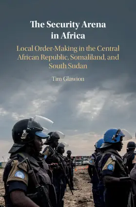 Glawion | The Security Arena in Africa | Buch | 978-1-108-49337-6 | www.sack.de