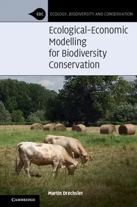 Drechsler | Ecological-Economic Modelling for Biodiversity Conservation | Buch | 978-1-108-49376-5 | sack.de
