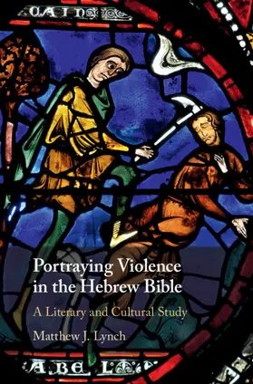 Lynch |  Portraying Violence in the Hebrew Bible | Buch |  Sack Fachmedien