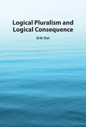 Stei |  Logical Pluralism and Logical Consequence | Buch |  Sack Fachmedien