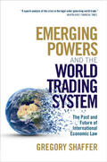 Shaffer |  Emerging Powers and the World Trading System | Buch |  Sack Fachmedien